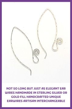 an ear wire with the words not so long but as elegant ear wires handmade in sterling silver or gold filled handcrafted unique earwires artisan interchangeable