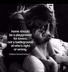 a man and woman cuddling in bed with the caption home should be a playground for lovers, not a battleground or who's right or wrong?