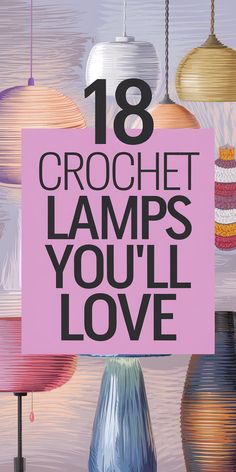 18 Crochet Lamps That Will Look Great in Your Home