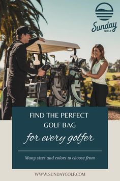 a man and woman standing next to a golf cart with the words find the perfect golf bag for every golfer