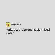 an ad with the words, evenets talks about demons loully in local diner +