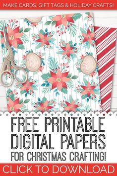 the free printable digital paper for christmas crafting is shown with scissors and other items