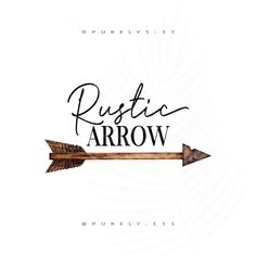 an arrow with the words rustic arrow on it