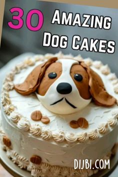 there is a cake with a dog on it and the words, 30 amazing dog cakes