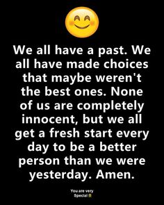 a quote with an image of a smiley face and the words, we all have a past