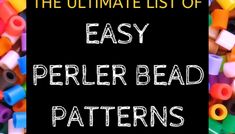 the ultimate list of easy perler bead patterns