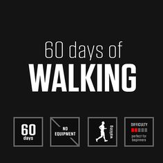 there is a black and white poster with the words 60 days of walking on it