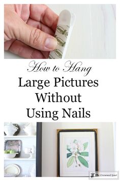 how to hang large pictures without using nails on the wall with text overlay that reads how to hang large pictures without using nails