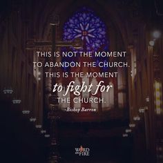 a church with the words this is not the moment to abandon the church, this is the moment to forget