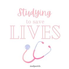 a pink stethoscope with the words studying to save lives