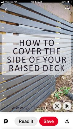 the side of a wooden fence that says how to cover the side of your raised deck