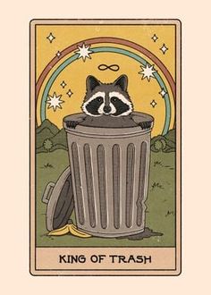 a raccoon in a trash can with the words king of trash on it