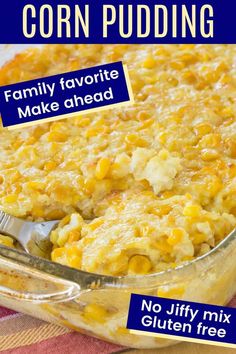 a casserole dish with corn pudding in it and the words, family favorite make ahead