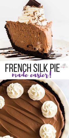 a chocolate pie with whipped cream on top and the words french silk pie made easy