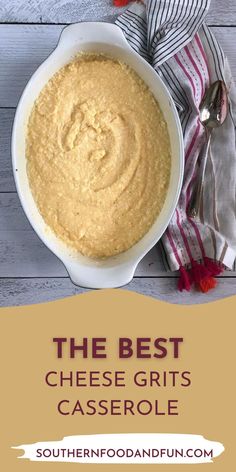 the best cheese grits casserole in a white bowl on a wooden table