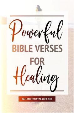 the words powerful bible verses for healing are in front of an image of a woman