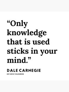 a quote from dale carre on the subject of this image is only knowledge that is used sticks in your mind