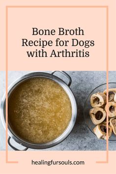 bone broth recipe for dogs with arthriis in a pot and on the table