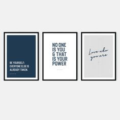 three framed posters with the words, no one is you and that is your power