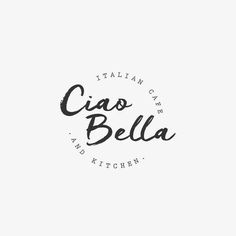 the logo for ciao bela and kitchen, which has been designed in black ink