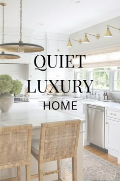 the words quiet luxury home are overlaid with images of white kitchen cabinets and countertops