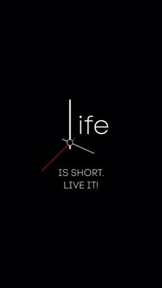 a clock with the words life is short, live it written in white on a black background