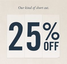 the 25 % off sale is now on