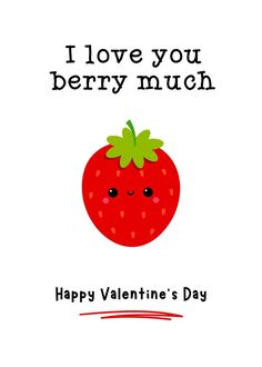 a valentine's day card with a strawberry on the front and words i love you berry much