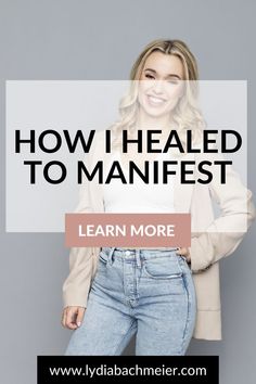 a woman with her hands on her hips and the words how i healed to manfest