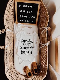 a baby's bodysuit and shoes in a wicker basket that says if you gave your life to love them so i will