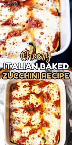 two different types of pizza in pans with the words cheesy italian baked zucchini recipe