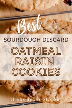 the best sourdough discard oatmeal raisin cookies