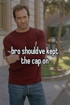 a man standing in front of a house with the words bro should't keep the cap on