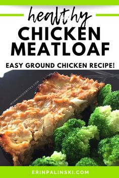 healthy chicken meatloaf recipe with broccoli on the side and text overlay