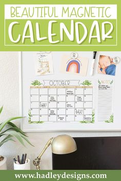 a desk with a calendar on it and the words beautiful magnetic calendar written in green