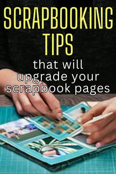 the cover of scrapbooking tips that will upgrade your scrapbook pages, including photos