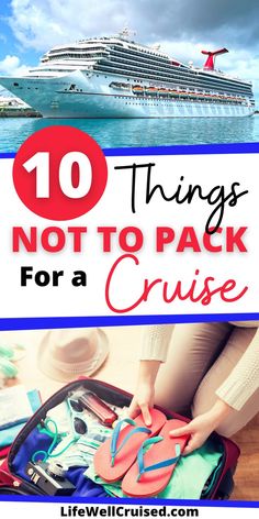 a cruise ship with the words 10 things not to pack for a cruise