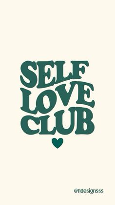 the words self love club written in green on a white background with a black heart