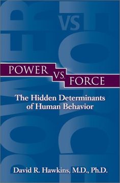 power vs force the hidden deterances of human behavior