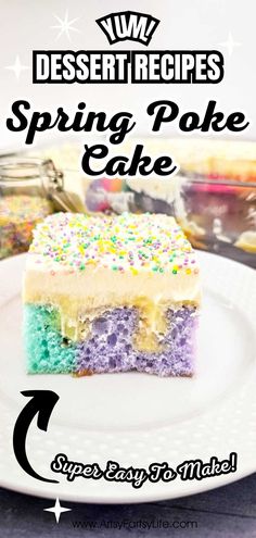 a piece of cake with sprinkles on it and the words, dessert recipes spring poke cake