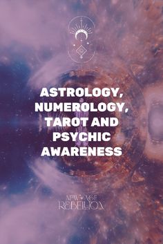 an astrology, numerology, tarot and psychic awareness poster with the words astrology