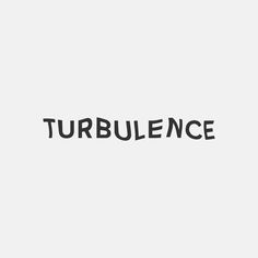 the word turbulence is written in black ink