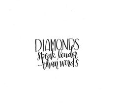 the words diamonds speak under than words in black ink on a white background with an orange and