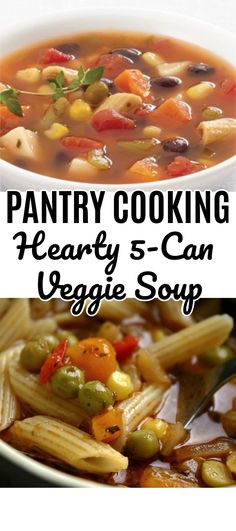 two pictures with the words pantry cooking hearty 5 - can veggie soup