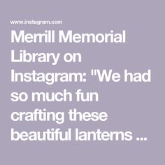 the words merli memorial library on instagramm we had so much fun crafting these beautiful lanterns