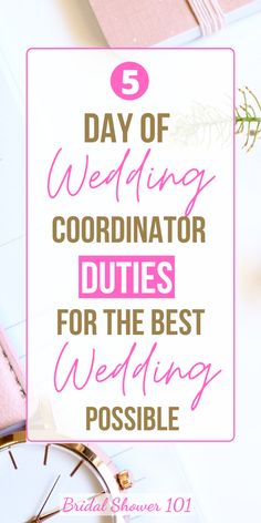 the 5 day of wedding coordrator duties for the best possible bride - to - be