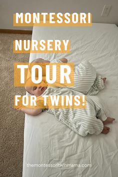 a baby laying on top of a bed with the words montessori nursery tour for twins