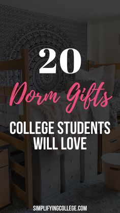 dorm gifts for college students with the text 20 dorm gifts to college students will love