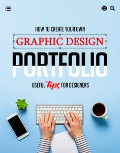 a person typing on a keyboard with the title how to create your own graphic design portfolio useful tips for designers