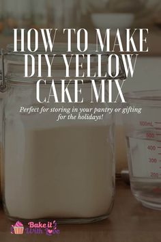 how to make diy yellow cake mix for serving in your pantry or giving for the holidays